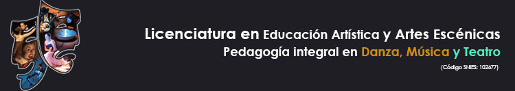 Licenciatura en Educación Artística y Artes Escénicas